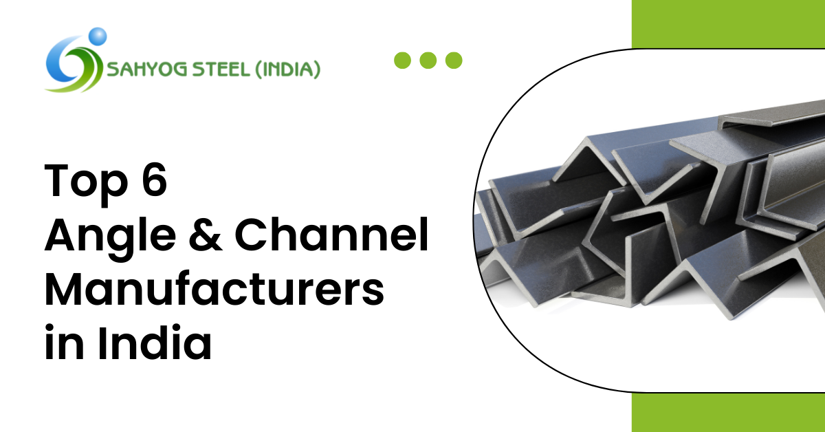 Top 6 Angle & Channel Manufacturers in India