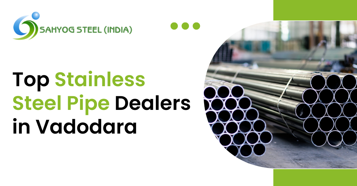 Stainless Steel Pipe Dealers in Vadodara